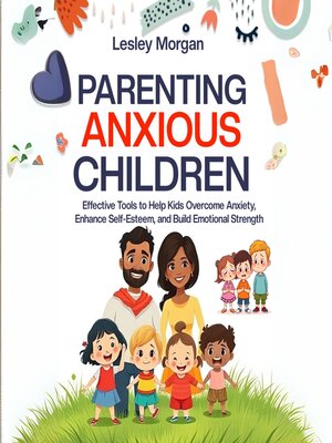 cover image of Parenting Anxious Children